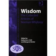 Wisdom: The Collected Articles of Norman Whybray by Barker,Margaret;Dell,Katharine, 9780754639176
