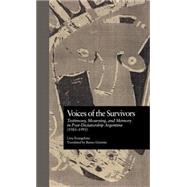 Voices of the Survivors: Testimony, Mourning, and Memory in Post-Dictatorship Argentina (1983-1995) by Evangelista,Liria, 9780815329176