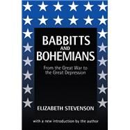 Babbitts and Bohemians from the Great War to the Great Depression by Stevenson,Elizabeth, 9781138519176