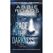 Race the Darkness by Roads, Abbie, 9781492639176