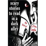 Scary Stories to Read in a Dark Alley by Penn-coughin, O., 9781502769176