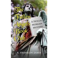 The Fallen Angels Book Club by James, R. Franklin, 9781603819176