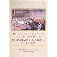 National and Regional Parliaments in the EU-Legislative Procedure Post-Lisbon The Impact of the Early Warning Mechanism by Cornell, Anna Jonsson; Goldoni, Marco, 9781782259176