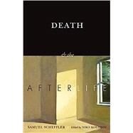 Death and the Afterlife by Scheffler, Samuel; Kolodny, Niko, 9780190469177