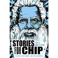 Stories for Chip A Tribute to Samuel R. Delany by Shawl, Nisi; Campbell, Bill, 9780990319177