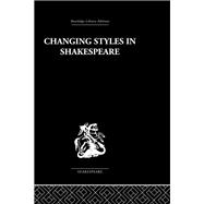 Changing Styles in Shakespeare by Ralph Berry, 9781315889177