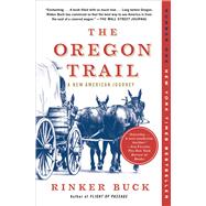The Oregon Trail A New American Journey by Buck, Rinker, 9781451659177