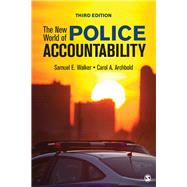 The New World of Police Accountability by Walker, Samuel E.; Archbold, Carol A., 9781544339177