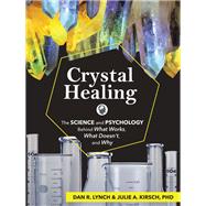Crystal Healing by Lynch, Dan R.; Kirsch, Julie A., 9781591939177