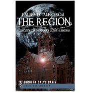 Haunted Tales from the Region by Davis, Dorothy Salvo, 9781596299177