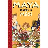 Maya Makes a Mess Toon Books Level 2 by Modan, Rutu; Modan, Rutu, 9781935179177