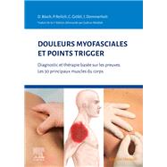 Douleurs myofasciales et points trigger by Peter Reilich; Christian Grbli; Jan Dommerholt; Daniel Bsch, 9782294769177