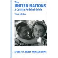 The United Nations A Concise Political Guide by Bailey, Sydney D.; Daws, Sam, 9780333629178