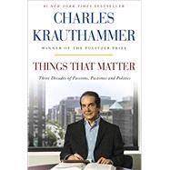 Things That Matter by KRAUTHAMMER, CHARLES, 9780385349178