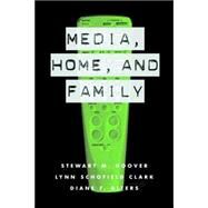 Media, Home and Family by Hoover,Stewart M., 9780415969178
