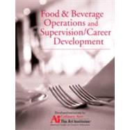 Food and Beverage Operations and Supervision / Career Development for the Art Institutes by Art Institutes, 9780470179178