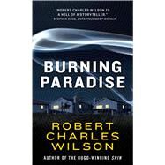Burning Paradise by Wilson, Robert Charles, 9780765369178