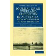 Journal of an Overland Expedition in Australia, from Moreton Bay to Port Essington by Leichhardt, Ludwig, 9781108039178