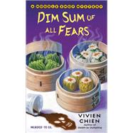 Dim Sum of All Fears by Chien, Vivien, 9781250129178