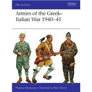 Armies of the Greek-italian War 1940-41 by Athanassiou, Phoebus; Dennis, Peter, 9781472819178