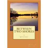 Between Two Shores by Dougherty, Michael C., 9781517079178