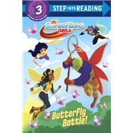 Butterfly Battle! (DC Super Hero Girls) by Carbone, Courtney; Orum, Pernille, 9781524769178