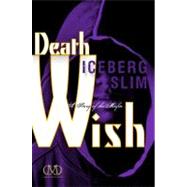 Death Wish A Story of the Mafia by Slim, Iceberg, 9781936399178