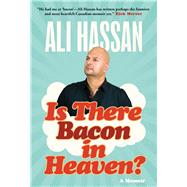 Is There Bacon in Heaven? A Memoir by Hassan, Ali, 9781982149178