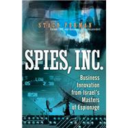 Spies, Inc. Business Innovation from Israel's Masters of Espionage (paperback) by Perman, Stacy, 9780137079179