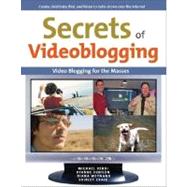 Secrets of Videoblogging by Verdi, Michael; Hodson, Ryanne; Weynand, Diana; Craig, Shirley, 9780321429179