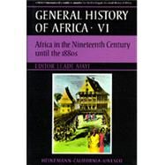 Africa in the Nineteenth Century Until the 1880s by Ajayi, J. F. Ade; UNESCO International Scientific Committee for the Drafting of a genera, 9780520039179