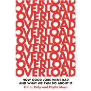 Overload by Kelly, Erin L.; Moen, Phyllis, 9780691179179