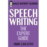 Speechwriting The Expert Guide by Lancaster, Simon, 9780709089179