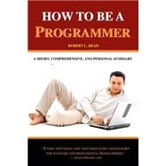 How to Be a Programmer by Read, Robert L., 9781440439179