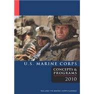 U.s. Marine Corps Concepts & Programs 2010 by U.S. Marine Corps, 9781508469179