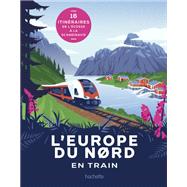 L'Europe du Nord en train by Collectif, 9782013959179