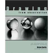 Drawing from Observation : An Introduction to Perceptual Drawing by Curtis, Brian, 9780073379180