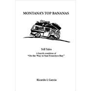 Montana's Top Bananas : Tell Tales by Garcia, Ricardol; Gaughan, Evelyn; Garcia, Ricardo, 9780595349180