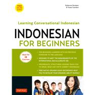 Indonesian for Beginners by Davidsen, Katherine; Cuandani, Yusep, 9780804849180