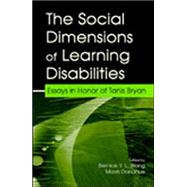 The Social Dimensions of Learning Disabilities: Essays in Honor of Tanis Bryan by Wong, Bernice Y.L.; Donahue, Mavis L.; Donahue, Mavis L.; Keogh, Barbara K., 9780805839180