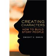 Creating Characters by Swain, Dwight V., 9780806139180