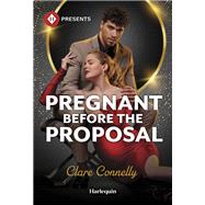 Pregnant Before the Proposal by Clare Connelly, 9781335939180