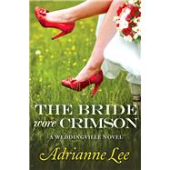 The Bride Wore Crimson by Lee, Adrianne, 9781455589180