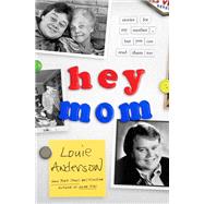 Hey Mom Stories for My Mother, But You Can Read Them Too by Anderson, Louie, 9781501189180