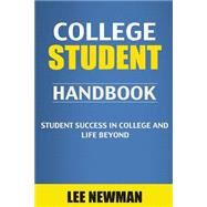 College Student Handbook by Newman, Lee, 9781507749180