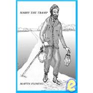 Harry the Tramp by Fleming, Martin, 9781930859180