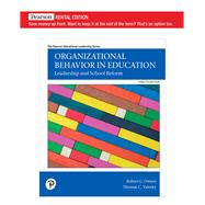 Organizational Behavior in Education: Leadership and School Reform [Rental Edition] by Owens, Robert G., 9780135809181