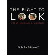 The Right to Look by Mirzoeff, Nicholas, 9780822349181