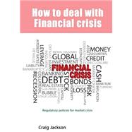 How to Deal With Financial Crisis by Jackson, Craig, 9781505689181