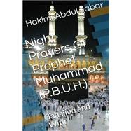 Night Prayers of Prophet Muhammad P.b.u.h. by Jabar, Hakimi Bin Abdul, 9781523269181